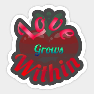 Love Grows Within Sticker